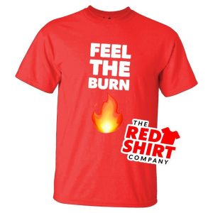 Feel The Burn T-Shirt