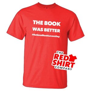 The Book Was Better Red T-Shirt