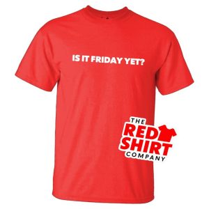 Is It Friday Yet? Red T-Shirt
